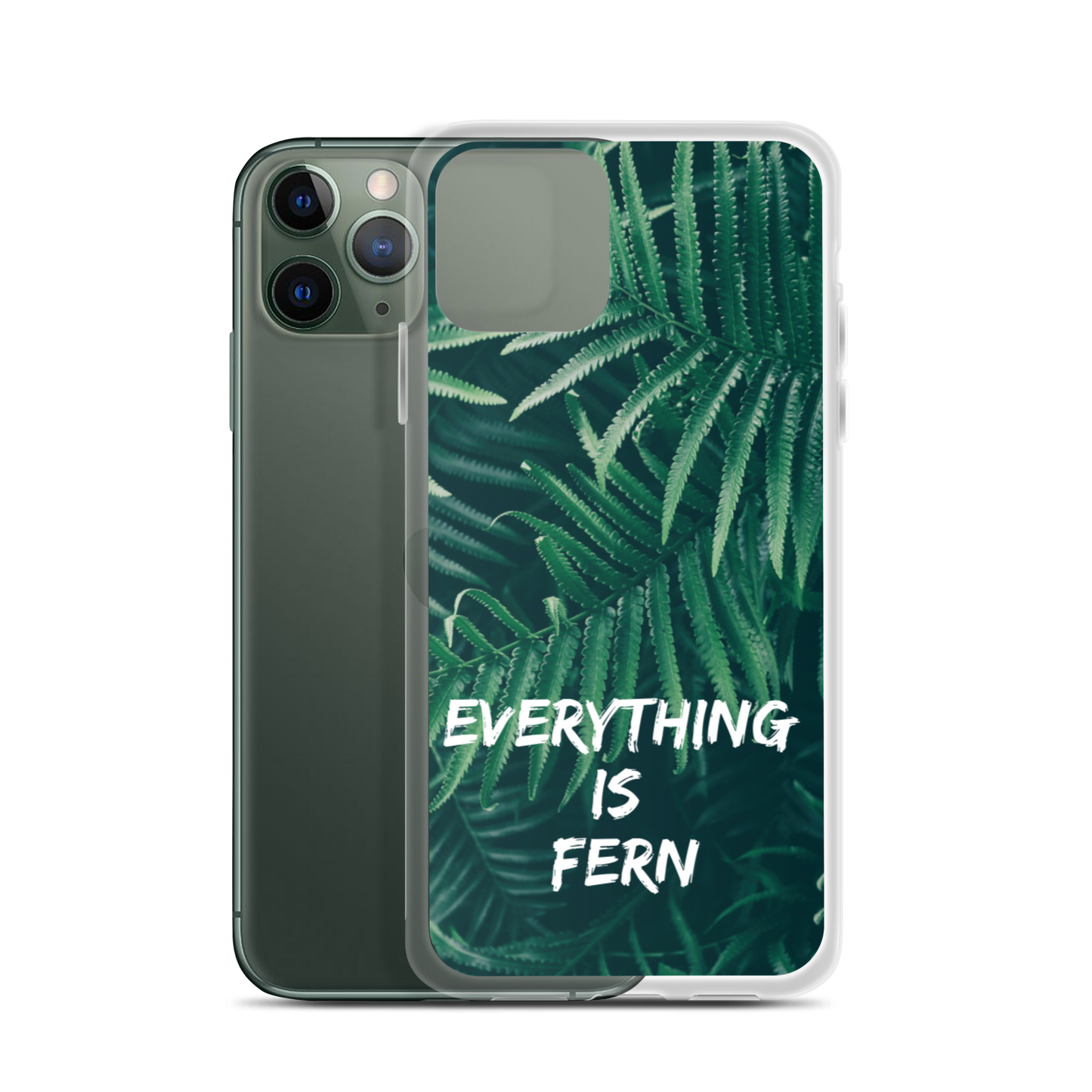 Everything is Fern iPhone Case