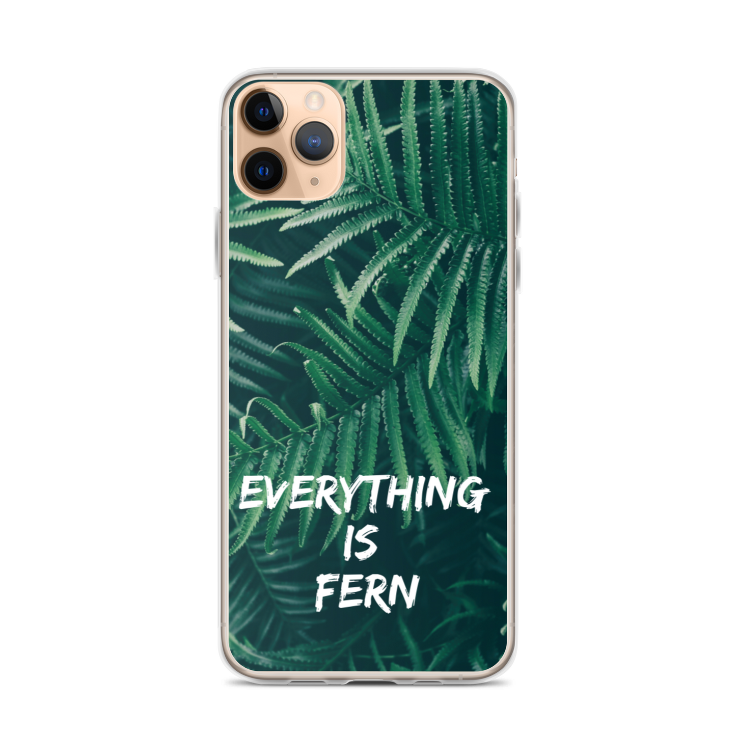 Everything is Fern iPhone Case