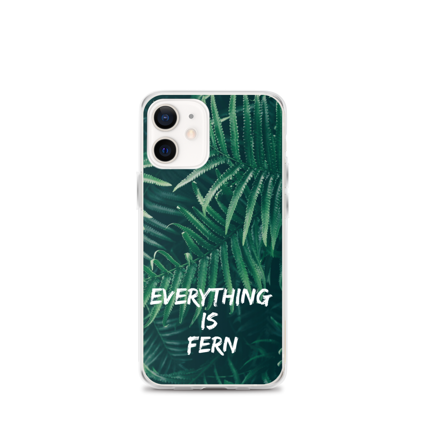 Everything is Fern iPhone Case