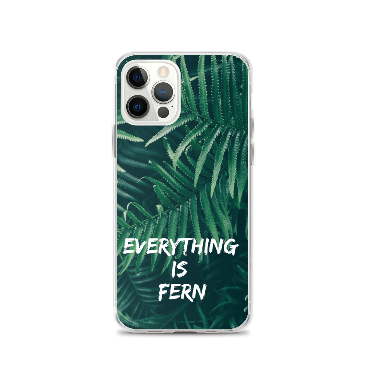 Everything is Fern iPhone Case