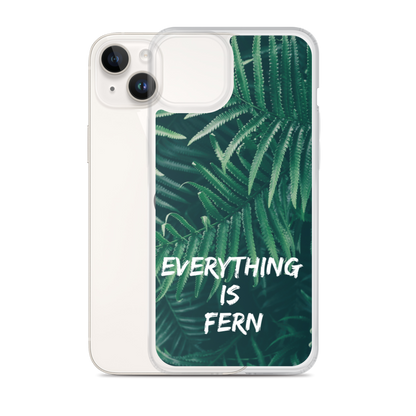 Everything is Fern iPhone Case