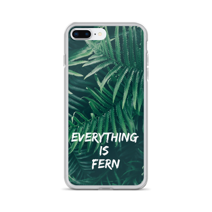 Everything is Fern iPhone Case