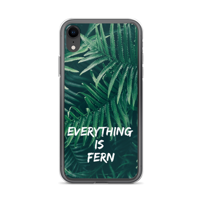 Everything is Fern iPhone Case