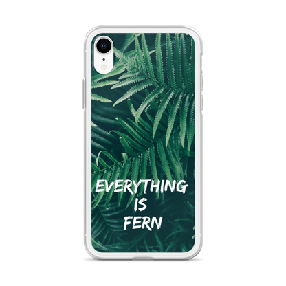 Everything is Fern iPhone Case