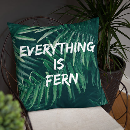 Everything is Fern Basic Pillow