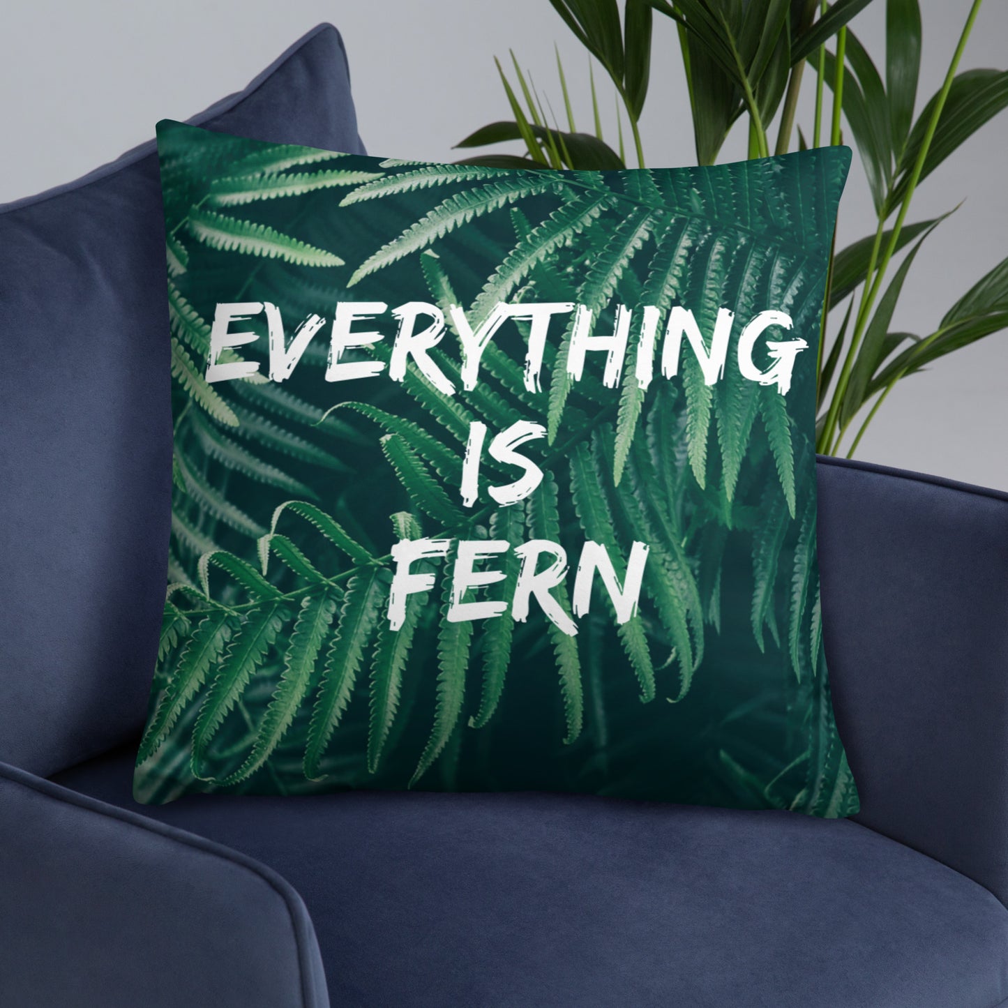 Everything is Fern Basic Pillow