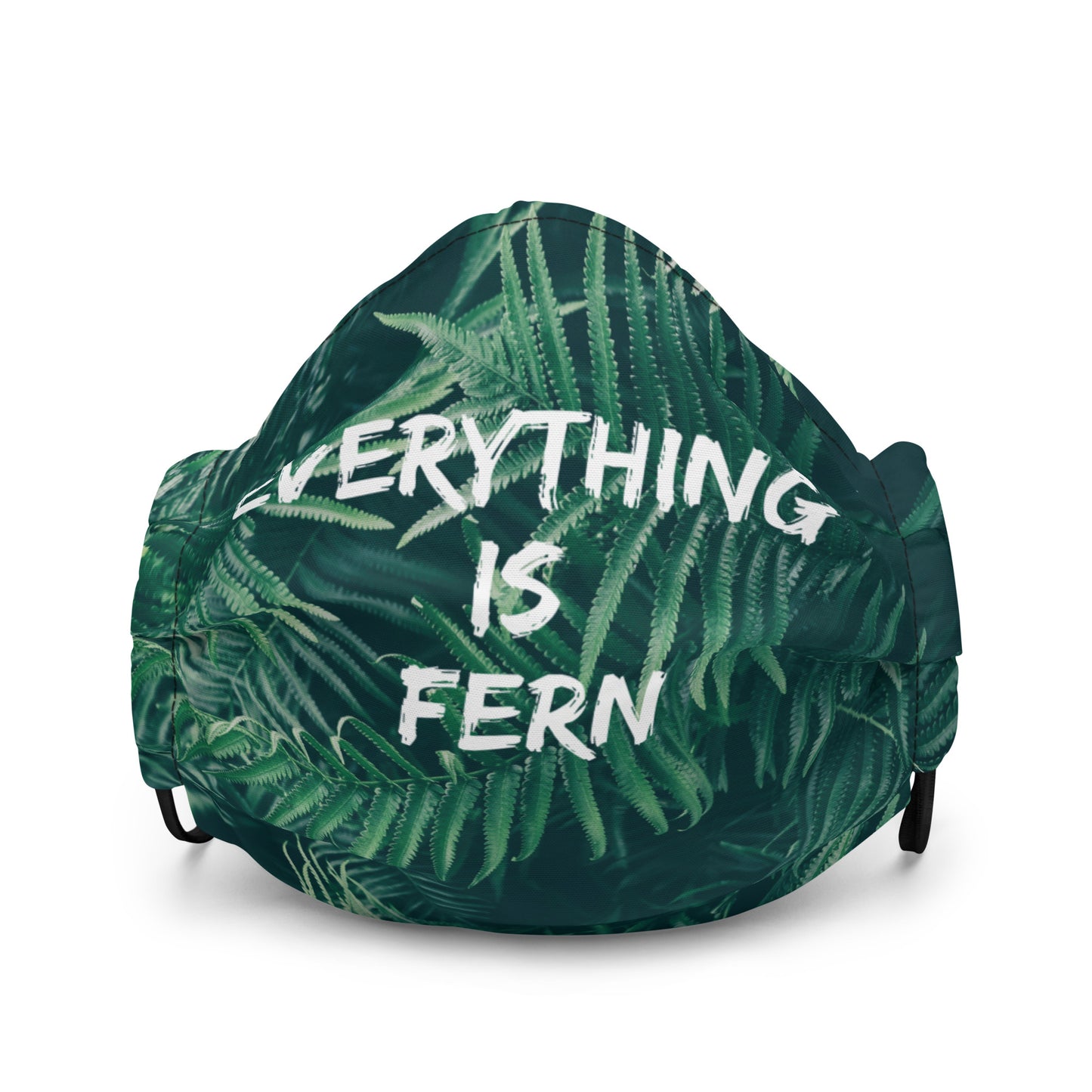 Everything is Fern Premium face mask